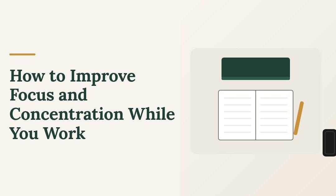 How to Improve Focus and Concentration While You Work
